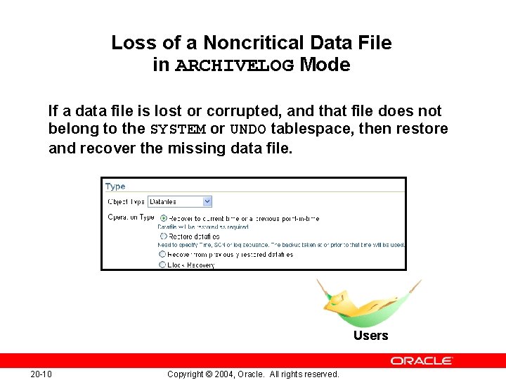 Loss of a Noncritical Data File in ARCHIVELOG Mode If a data file is