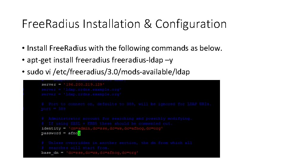Free. Radius Installation & Configuration • Install Free. Radius with the following commands as