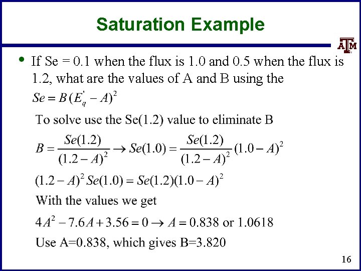 Saturation Example • If Se = 0. 1 when the flux is 1. 0
