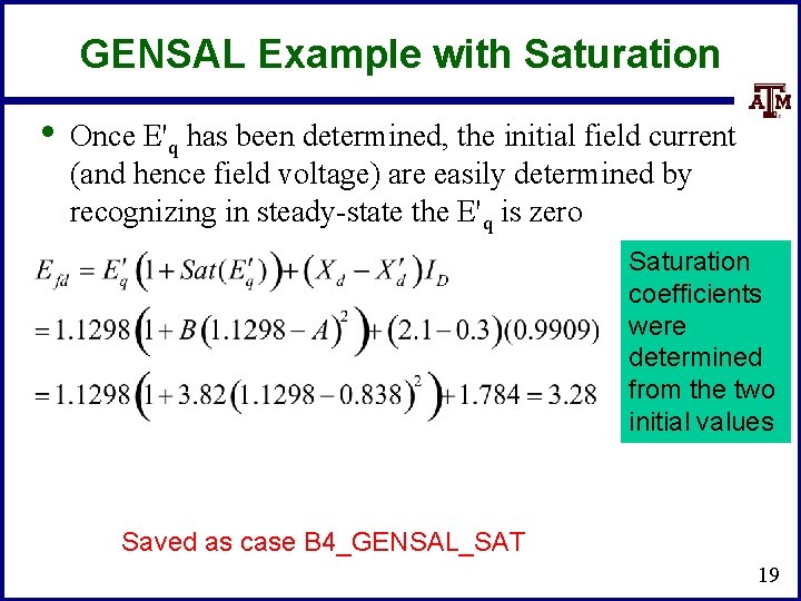 GENSAL Example with Saturation • Once E'q has been determined, the initial field current