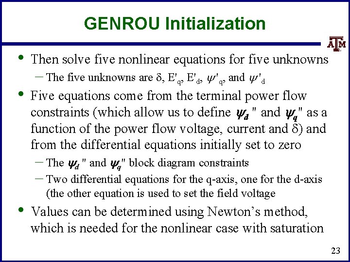GENROU Initialization • Then solve five nonlinear equations for five unknowns • Five equations