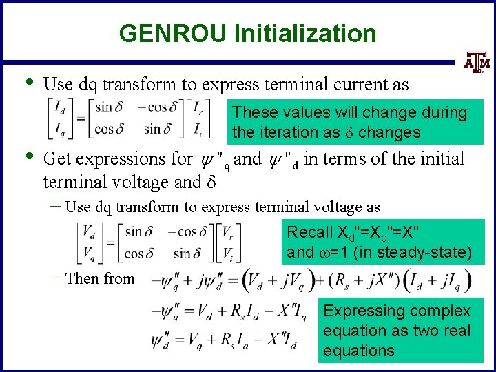 GENROU Initialization • • Use dq transform to express terminal current as These values