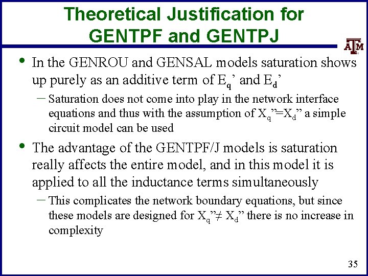 Theoretical Justification for GENTPF and GENTPJ • In the GENROU and GENSAL models saturation