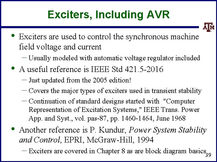 Exciters, Including AVR • • • Exciters are used to control the synchronous machine