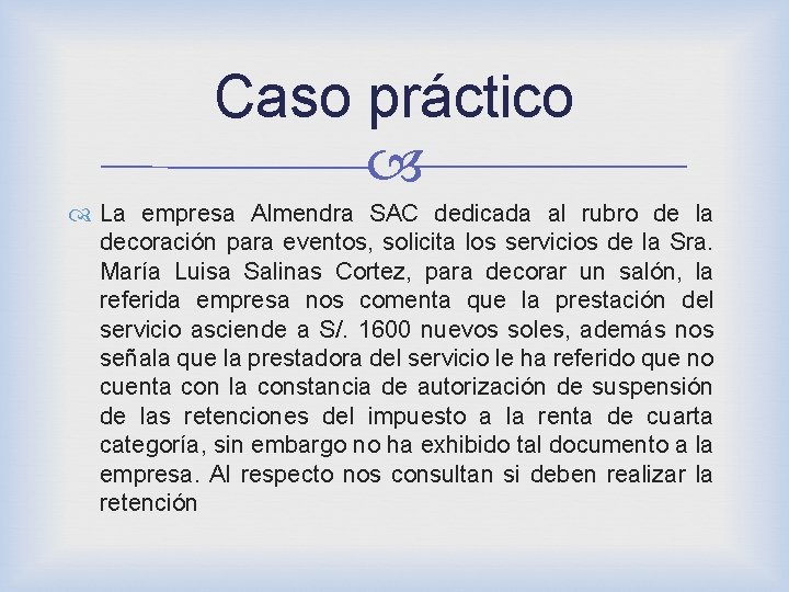 Caso práctico La empresa Almendra SAC dedicada al rubro de la decoración para eventos,