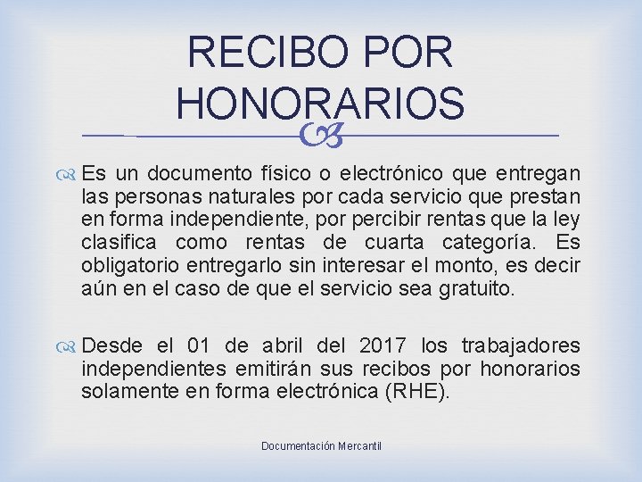 RECIBO POR HONORARIOS Es un documento físico o electrónico que entregan las personas naturales