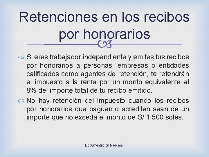 Retenciones en los recibos por honorarios Si eres trabajador independiente y emites tus recibos
