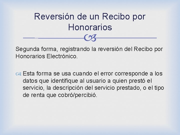 Reversión de un Recibo por Honorarios Segunda forma, registrando la reversión del Recibo por