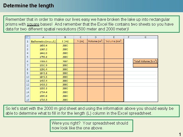 Determine the length Remember that in order to make our lives easy we have