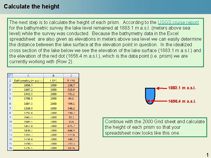 Calculate the height The next step is to calculate the height of each prism.