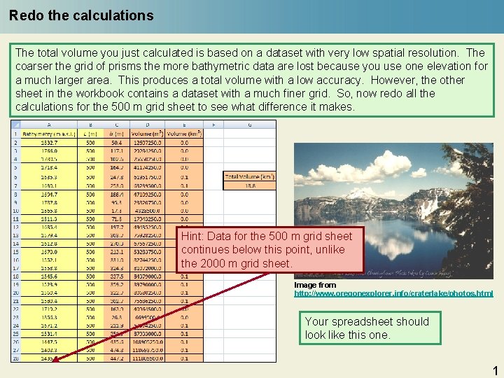 Redo the calculations The total volume you just calculated is based on a dataset