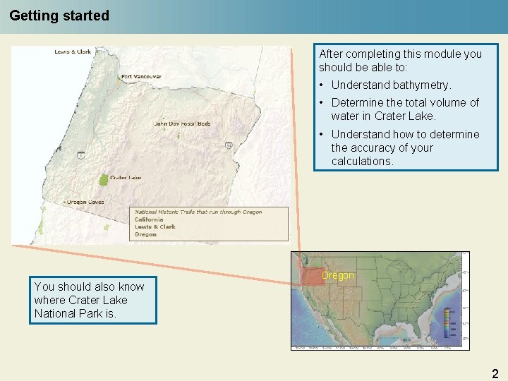 Getting started After completing this module you should be able to: • Understand bathymetry.
