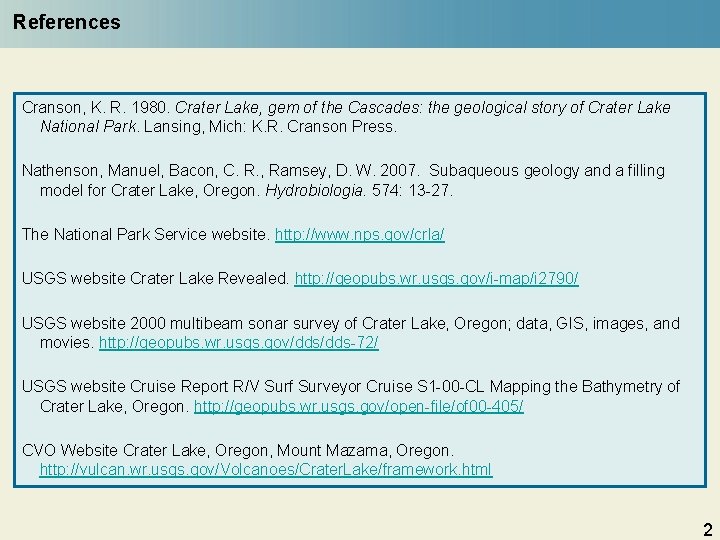 References Cranson, K. R. 1980. Crater Lake, gem of the Cascades: the geological story