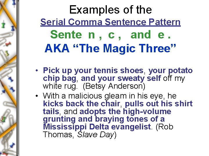 Examples of the Serial Comma Sentence Pattern Sente n , c , and e.