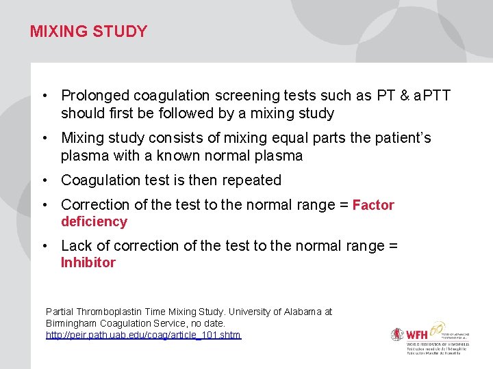 MIXING STUDY • Prolonged coagulation screening tests such as PT & a. PTT should