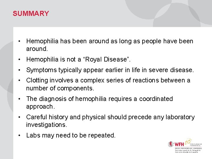 SUMMARY • Hemophilia has been around as long as people have been around. •