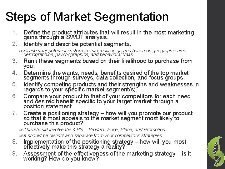 Steps of Market Segmentation 1. 2. Define the product attributes that will result in
