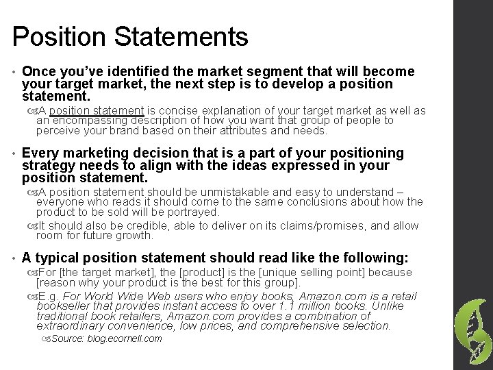 Position Statements • Once you’ve identified the market segment that will become your target