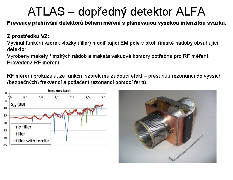ATLAS – dopředný detektor ALFA Prevence přehřívání detektorů během měření s plánovanou vysokou intenzitou