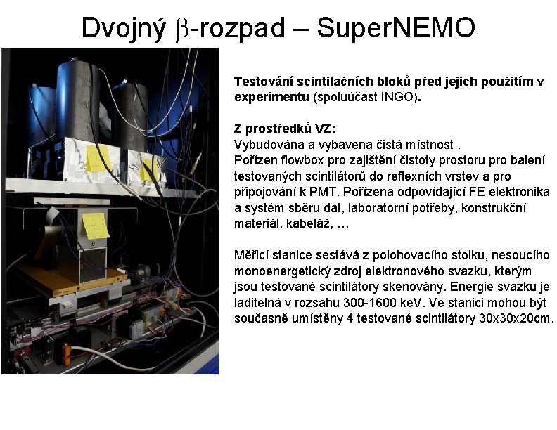 Dvojný b-rozpad – Super. NEMO Testování scintilačních bloků před jejich použitím v experimentu (spoluúčast