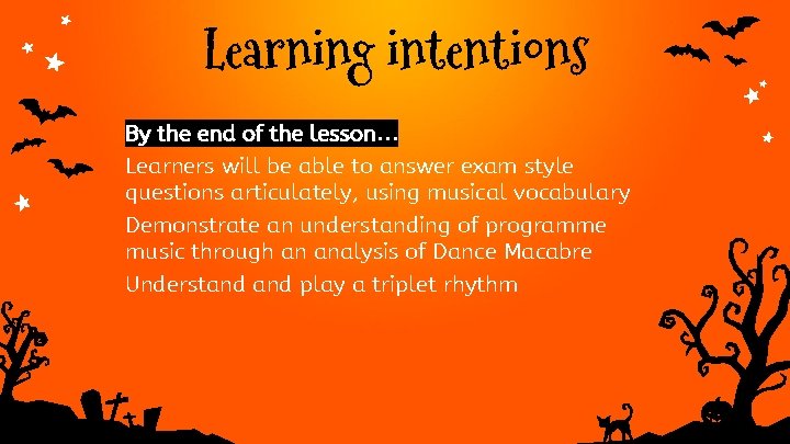 Learning intentions By the end of the lesson… Learners will be able to answer