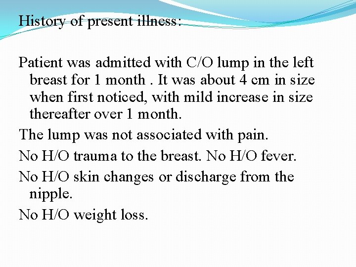 History of present illness: Patient was admitted with C/O lump in the left breast