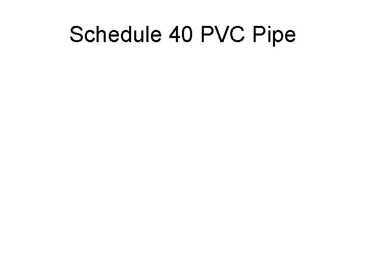 Schedule 40 PVC Pipe 