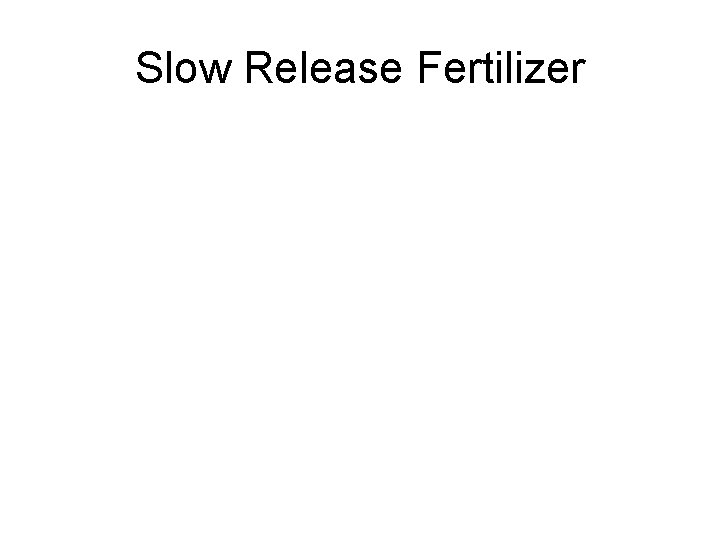 Slow Release Fertilizer 