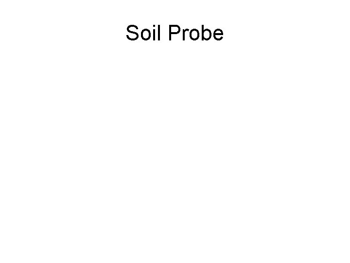 Soil Probe 