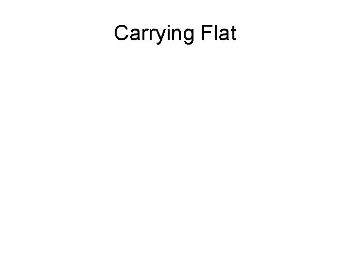 Carrying Flat 