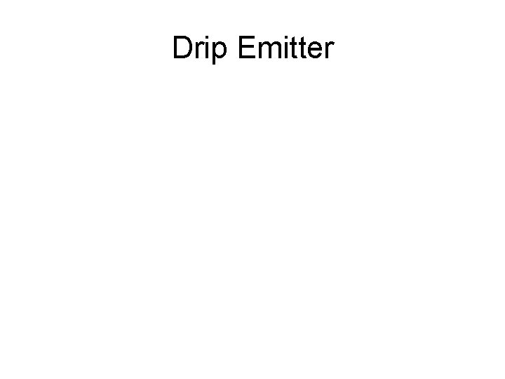 Drip Emitter 