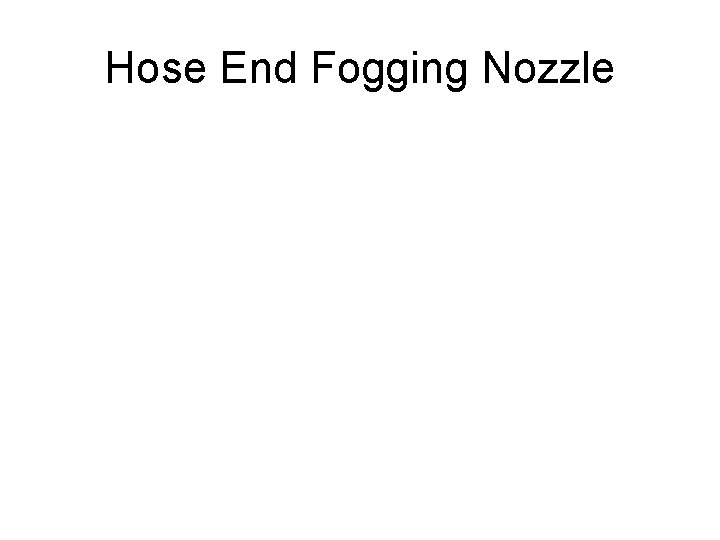 Hose End Fogging Nozzle 