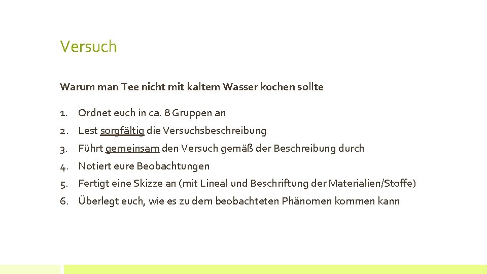 Versuch Warum man Tee nicht mit kaltem Wasser kochen sollte 1. Ordnet euch in