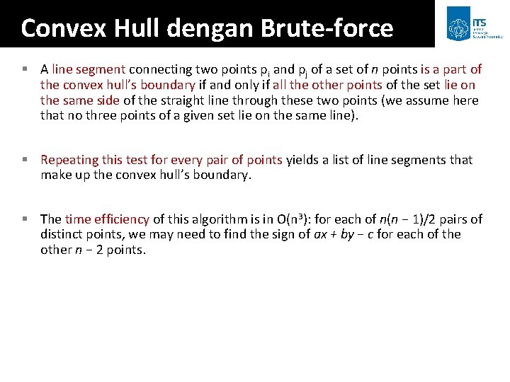 Convex Hull dengan Brute-force § A line segment connecting two points pi and pj