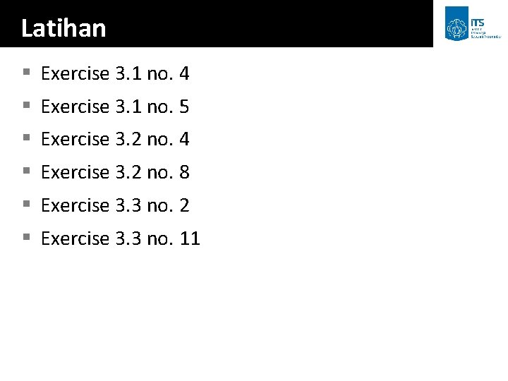Latihan § Exercise 3. 1 no. 4 § Exercise 3. 1 no. 5 §