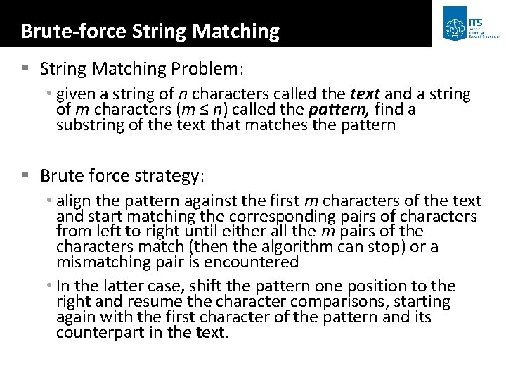 Brute-force String Matching § String Matching Problem: • given a string of n characters