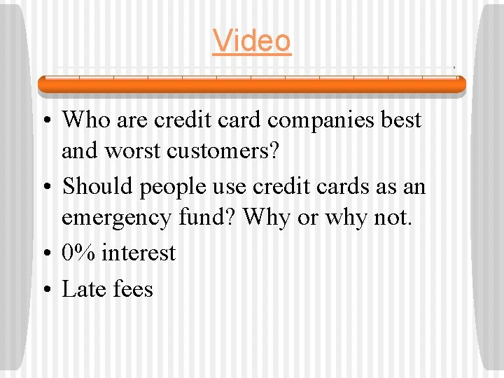 Video • Who are credit card companies best and worst customers? • Should people