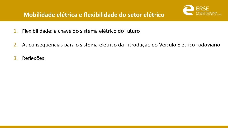 Mobilidade elétrica e flexibilidade do setor elétrico 1. Flexibilidade: a chave do sistema elétrico