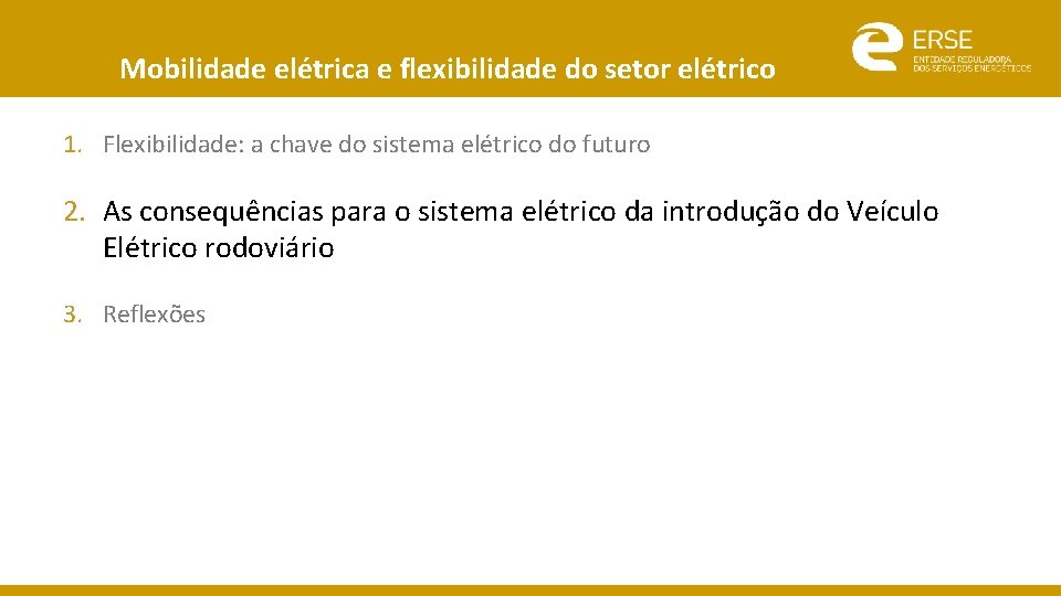 Mobilidade elétrica e flexibilidade do setor elétrico 1. Flexibilidade: a chave do sistema elétrico