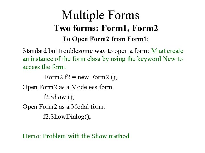 Multiple Forms Two forms: Form 1, Form 2 To Open Form 2 from Form