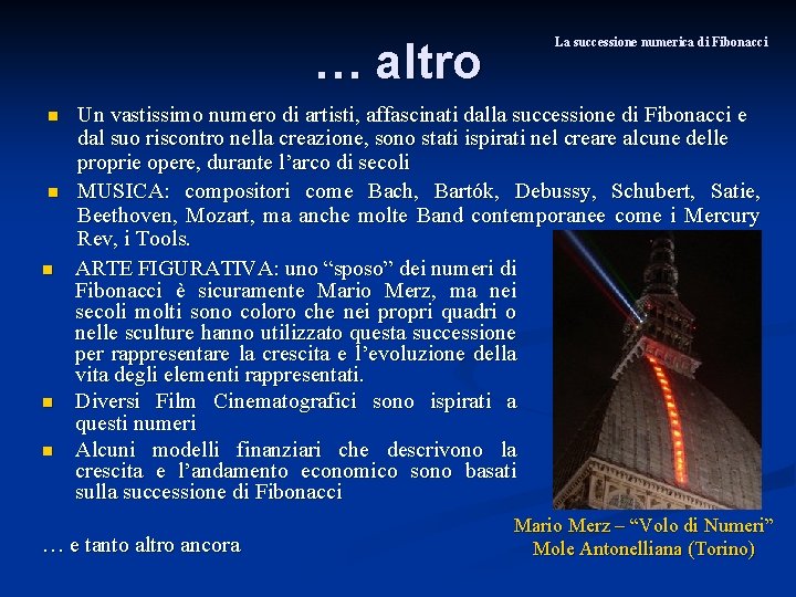 … altro n n n La successione numerica di Fibonacci Un vastissimo numero di