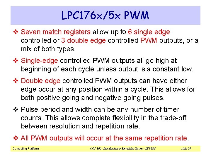 LPC 176 x/5 x PWM v Seven match registers allow up to 6 single