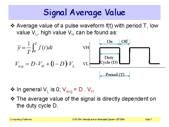 Signal Average Value v Average value of a pulse waveform f(t) with period T,