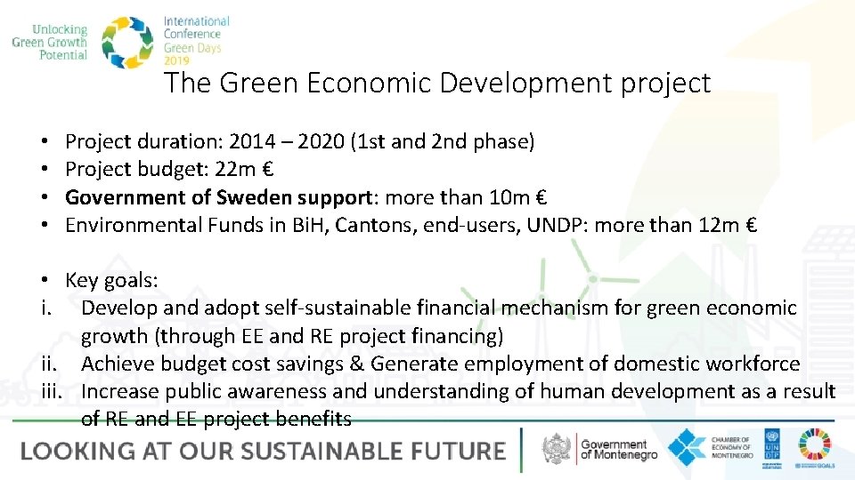 The Green Economic Development project • • Project duration: 2014 – 2020 (1 st