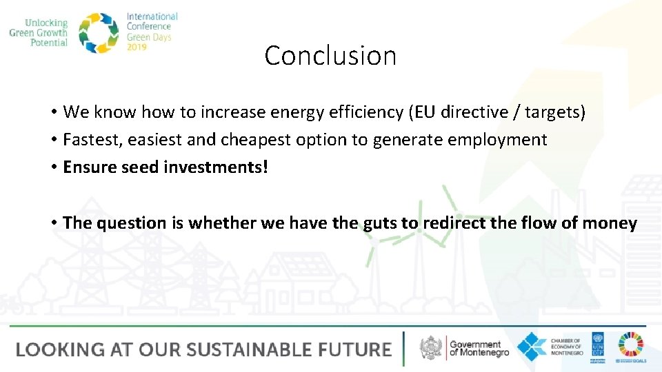 Conclusion • We know how to increase energy efficiency (EU directive / targets) •
