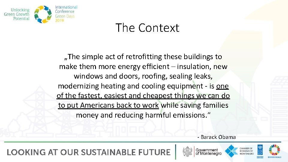 The Context „The simple act of retrofitting these buildings to make them more energy