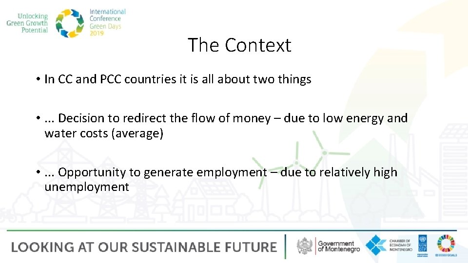 The Context • In CC and PCC countries it is all about two things