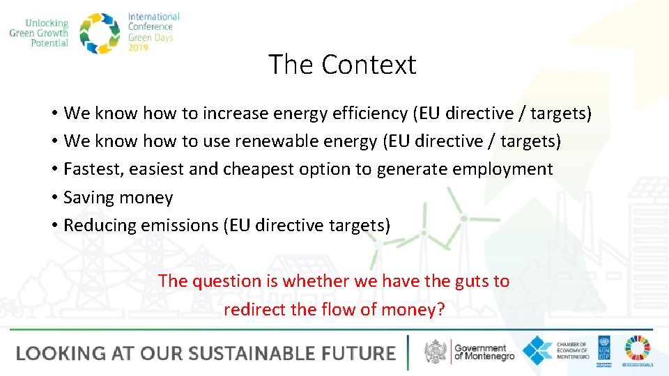 The Context • We know how to increase energy efficiency (EU directive / targets)