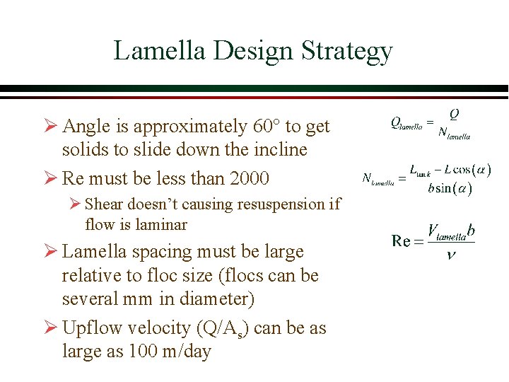 Lamella Design Strategy Ø Angle is approximately 60° to get solids to slide down Lamella Design Strategy Ø Angle is approximately 60° to get solids to slide down