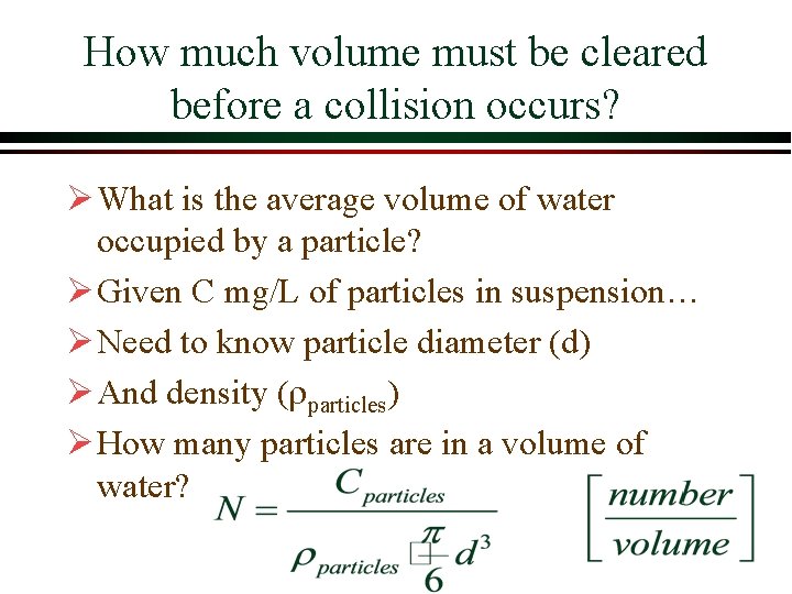 How much volume must be cleared before a collision occurs? Ø What is the How much volume must be cleared before a collision occurs? Ø What is the